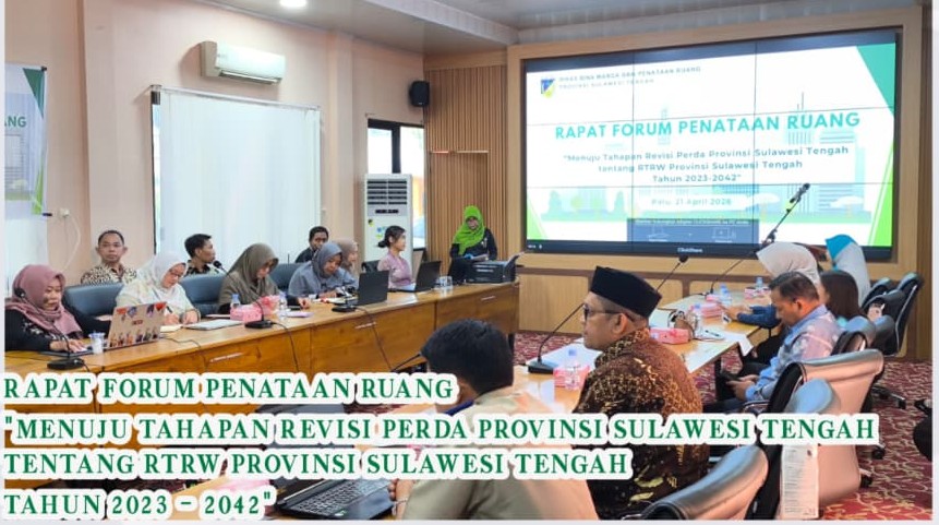 Rapat Forum Penataan Ruang dalam rangka menuju tahapan revisi perdana Rencana Tata Ruang Wilayah (RTRW) Provinsi Sulawesi Tengah Tahun 2023–2042.